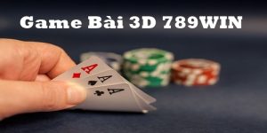 Game Bài 3D 789WIN | Chuyên Mục Giải Trí Ăn Tiền Uy Tín